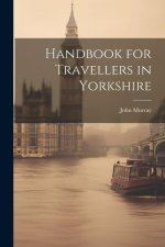 Handbook for Travellers in Yorkshire