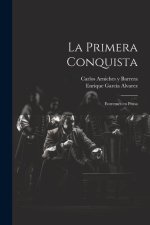 La primera conquista: Entremés en prosa