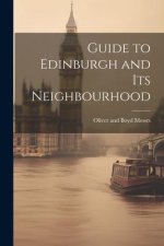 Guide to Edinburgh and its Neighbourhood