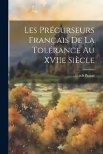Les Précurseurs Français de la Tolérance au XVIIe Si?cle