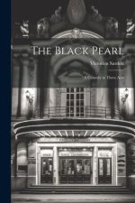 The Black Pearl: A Comedy in Three Acts