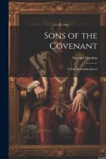 Sons of the Covenant: A Tale of London Jewry