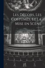 Les Décors, les Costumes, et La Mise en Sc?ne