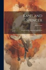 Kant and Spencer: A Study of the Fallacies of Agnosticism