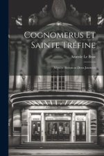 Cognomerus et Sainte Tréfine: Myst?re Breton en Deux Journées