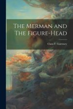 The Merman and The Figure-head