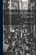 Glimpses of Three Coasts