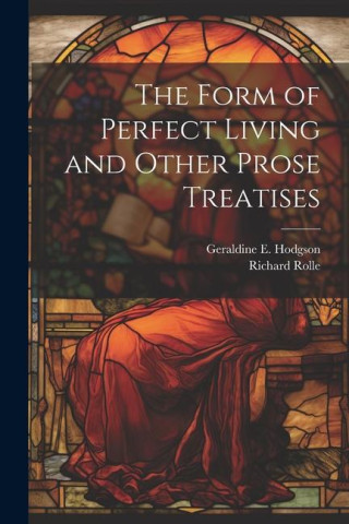 The Form of Perfect Living and Other Prose Treatises