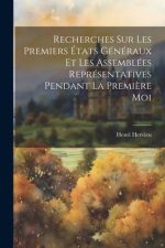 Recherches sur les premiers États généraux et les assemblées représentatives pendant la premi?re moi