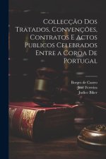 Collecç?o dos tratados, convenç?es, contratos e actos publicos celebrados entre a coroa de Portugal