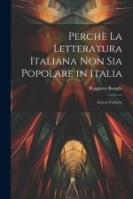 Perch? la Letteratura Italiana non Sia Popolare in Italia: Lettere Critiche