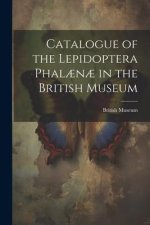 Catalogue of the Lepidoptera Phal?n? in the British Museum