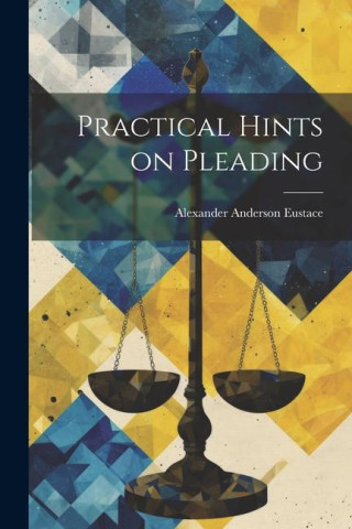 Practical Hints on Pleading