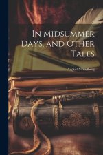 In Midsummer Days, and Other Tales