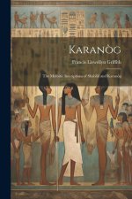 Karan?g: The Meroitic Inscriptions of Shabl?l and Karan?g