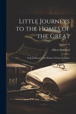 Little Journeys to the Homes of the Great: Little Journeys to the Homes of Great Scientists; Volume 12