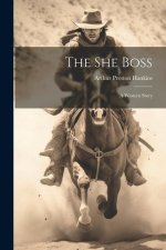 The She Boss: A Western Story