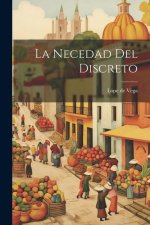 La Necedad del Discreto