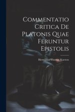 Commentatio Critica de Platonis Quae Feruntur Epistolis
