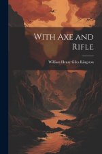With Axe and Rifle