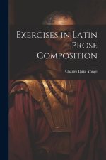 Exercises in Latin Prose Composition