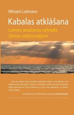 Kabalas atkl??ana - Laimes atra?anas ce?vedis Zemes iedz?vot?jiem