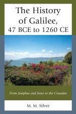The History of Galilee, 47 BCE to 1260 CE