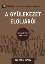 A GYÜLEKEZET ELÖLJÁRÓI (Church Elders) (Hungarian)