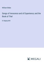Songs of Innocence and of Experience; and the Book of Thel