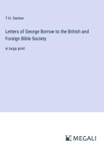 Letters of George Borrow to the British and Foreign Bible Society