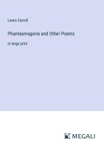 Phantasmagoria and Other Poems