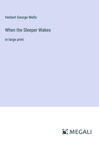When the Sleeper Wakes