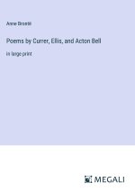 Poems by Currer, Ellis, and Acton Bell