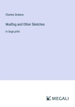 Mudfog and Other Sketches