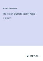 The Tragedy Of Othello, Moor Of Venice