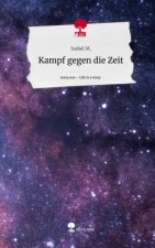 Kampf gegen die Zeit. Life is a Story - story.one