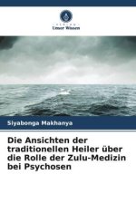 Die Ansichten der traditionellen Heiler über die Rolle der Zulu-Medizin bei Psychosen