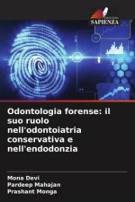Odontologia forense: il suo ruolo nell'odontoiatria conservativa e nell'endodonzia