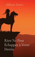 Rien Ne Peut Échapper ? Votre Destin