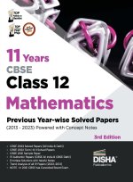 11 Years CBSE Class 12 Mathematics Previous Year-wise Solved Papers (2013 - 2023) powered with Concept Notes 3rd Edition | Previous Year Questions PYQ