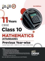 11 Years CBSE Class 10 Mathematics (Standard) Previous Year-wise Solved Papers (2013 - 2023) with Value Added Notes 3rd Edition | Previous Year Questi