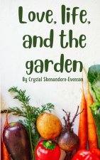 Love, life, and the garden