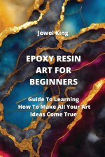 EPOXY RESIN ART FOR  BEGINNERS