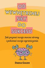 Od wewn?trznej si?y do sukcesu