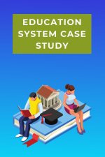 Education System Case Study