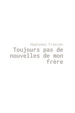 Toujours pas de nouvelles de mon frère