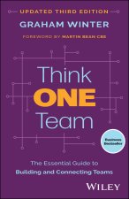 Think One Team: The Revolutionary 90–Day Plan That Engages Employees, Connects Silos and Transforms Organisations