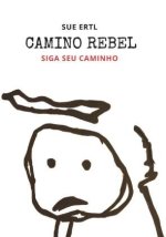 Camino Rebel - Siga seu caminho