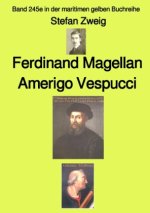 Ferdinand Magellan Amerigo Vespucci - Band 245e in der maritimen gelben Buchreihe - bei Jürgen Ruszkowski