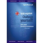 Język angielski. Challenge Yourself. Zbiór zadań gramatyczno-leksykalnych